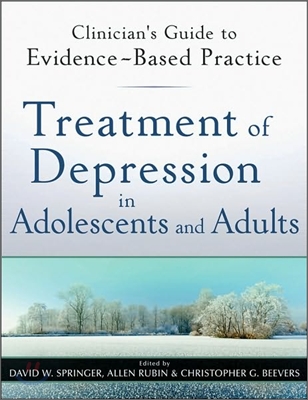 Treatment of Depression in Adolescents and Adults: Clinician&#39;s Guide to Evidence-Based Practice