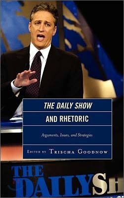 The Daily Show and Rhetoric: Arguments, Issues, and Strategies