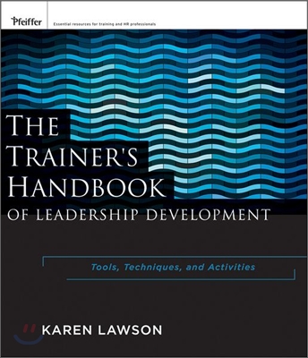The Trainer&#39;s Handbook of Leadership Development