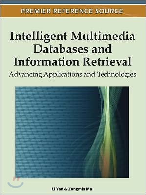 Intelligent Multimedia Databases and Information Retrieval: Advancing Applications and Technologies