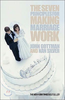 Seven Principles for Making Marriage Work