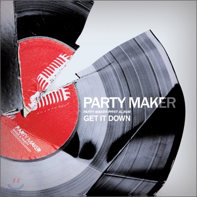 파티메이커 (Party Maker) 1집 - Get It Down
