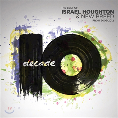 Israel Houghton - Decade: The best of Israel Houghton &amp; New Breed