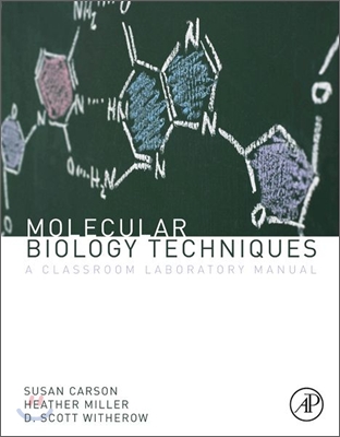 Molecular Biology Techniques: A Classroom Laboratory Manual