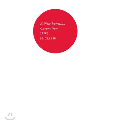 Paul McCreesh 새로운 1959년 베네치아의 대관식 (A Venetian Coronation, 1595)