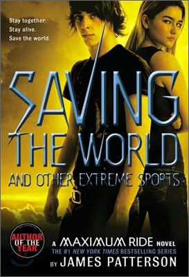 Maximum Ride : Saving the World and Other Extreme Sports(Book 3) Paperback