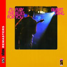 Albert King - I&#39;ll Play The Blues For You (Stax Remasters)