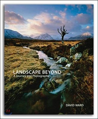 Landscape Beyond: A Journey Into Photography