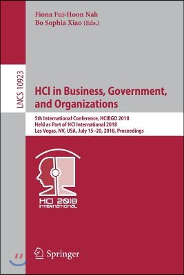 Hci in Business, Government, and Organizations: 5th International Conference, Hcibgo 2018, Held as Part of Hci International 2018, Las Vegas, Nv, Usa,