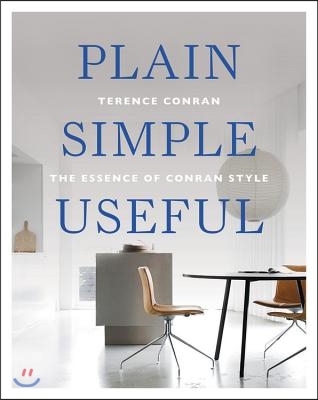 Plain Simple Useful: The Essence of Conran Style