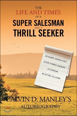 The Life and Times of a Super Salesman and a Thrill Seeker