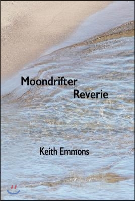 Moondrifter Reverie: A Poetry Narrative of 1970s Houseboat Life