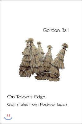 On Tokyo's Edge - Gaijin Tales from Postwar Japan