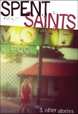 Spent Saints &amp; Other Stories