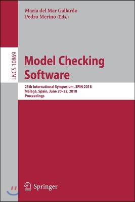 Model Checking Software: 25th International Symposium, Spin 2018, Malaga, Spain, June 20-22, 2018, Proceedings