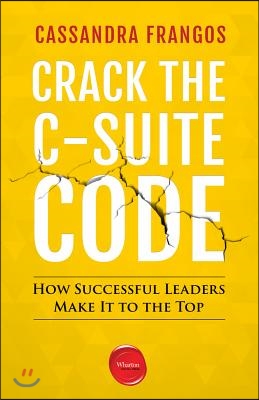 Crack the C-Suite Code: How Successful Leaders Make It to the Top