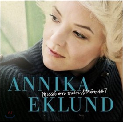 Annika Eklund - Missa on mun Stromso?