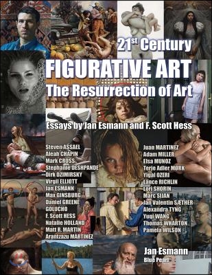 21st Century Figurative Art: The Resurrection of Art Volume 1