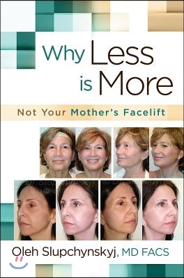 Why Less Is More: Not Your Mothers Facelift Volume 1