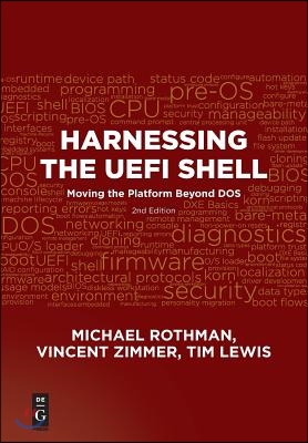 Harnessing the Uefi Shell: Moving the Platform Beyond Dos, Second Edition