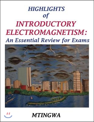 Highlights of Introductory Electromagnetism: An Essential Review for Exams