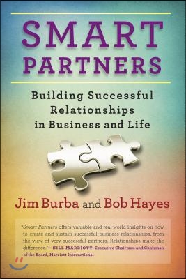 Smart Partners: Building Successful Relationships in Business and Life