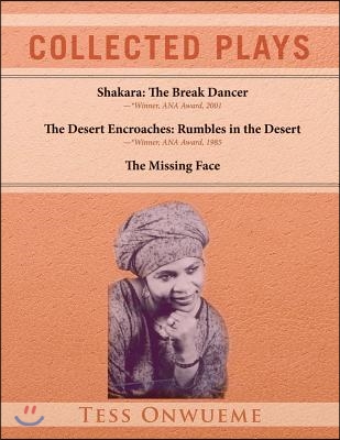 Collected Plays Vol. 1: Shakara: The Break Dancer, the Desert Encroaches, the Missing Face Volume 1