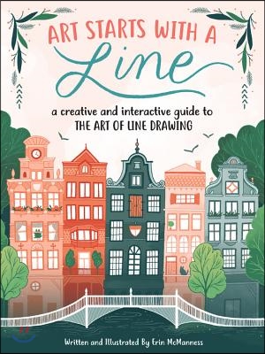 Art Starts with a Line: A Creative and Interactive Guide to the Art of Line Drawing