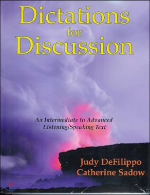 Dictations for Discussion: An Intermediate to Advanced Listening/Speaking Text