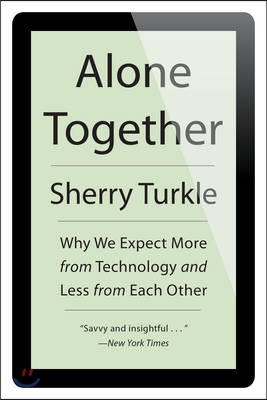 Alone Together: Why We Expect More from Technology and Less from Each Other (Paperback)