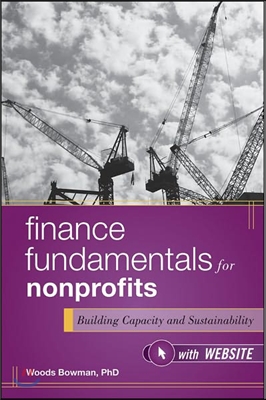 Finance Fundamentals for Nonprofits, with Website: Building Capacity and Sustainability