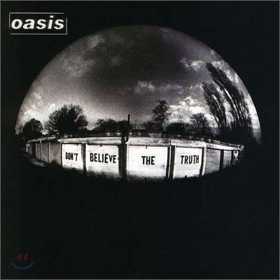 Oasis - Don&#39;t Believe The Truth