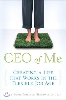 CEO of Me: Creating a Life That Works in the Flexible Job Age