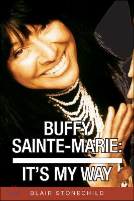 Buffy Sainte-Marie: It&#39;s My Way