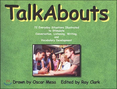 Talkabouts: 72 Everyday Situations Illustrated to Stimulate Conversation, Listening, Writing, and Vocabulary Development