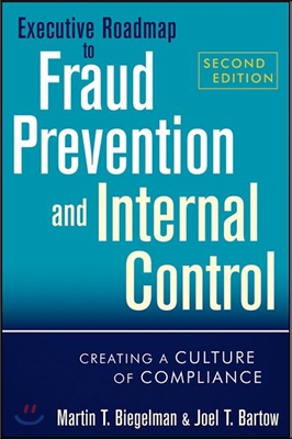 Executive Roadmap to Fraud Prevention and Internal Control: Creating a Culture of Compliance