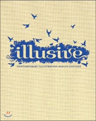 Illusive: Contemporary Illustration and Its Context