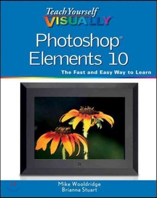 Teach Yourself Visually Photoshop Elements 10