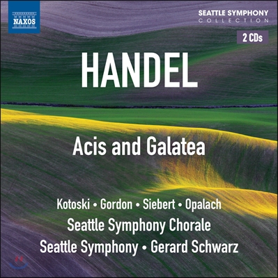 Gerard Schwarz 헨델: 아시스와 갈라테아 (Handel: Acis and Galatea) 