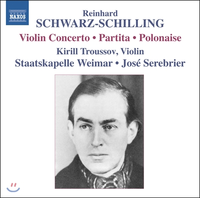 Jose Serebrier 슈바르츠-쉴링: 바이올린 협주곡, 폴로네이즈, 파르티타 (Reinhard Schwarz-Schilling: Violin Concerto, Polonaise, Partita) 