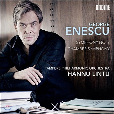 Hannu Lintu 조지 에네스쿠: 교향곡 2번, 12악기를 위한 챔버 심포니 (George Enescu: Symphony No.2, Chamber Symphony) 