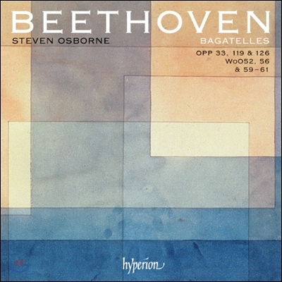 Steven Osborne 베토벤: 바가텔 작품집 - 스티븐 오스본 (Beethoven : Bagatelles Op.33, Op.119, Op.126) 