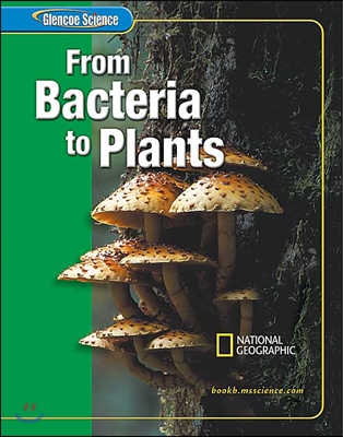 Glencoe Science From Bacteria to Plants (2005)