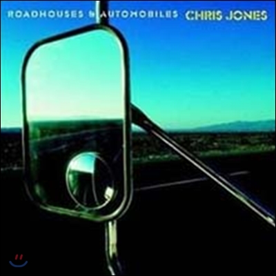 Chris Jones - Roadhouses &amp; Automobiles