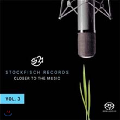 스톡피쉬 오디오 샘플러 3집 (Stockfisch Records Closer to the Music Vol.3) [SACD Hybrid]