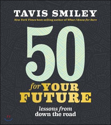 50 for Your Future: Lessons from Down the Road