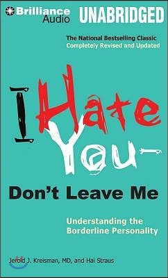 I Hate You -- Don&#39;t Leave Me