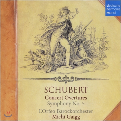 슈베르트 : 교향곡 5번 & 서곡모음 - 미치 가이그, 오르페오 바로크 오케스트라