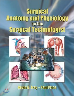 Surgical Anatomy and Physiology For Surgical Technologist