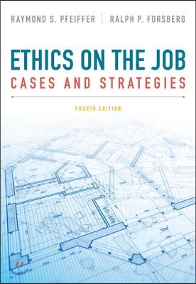 Ethics on the Job: Cases and Strategies